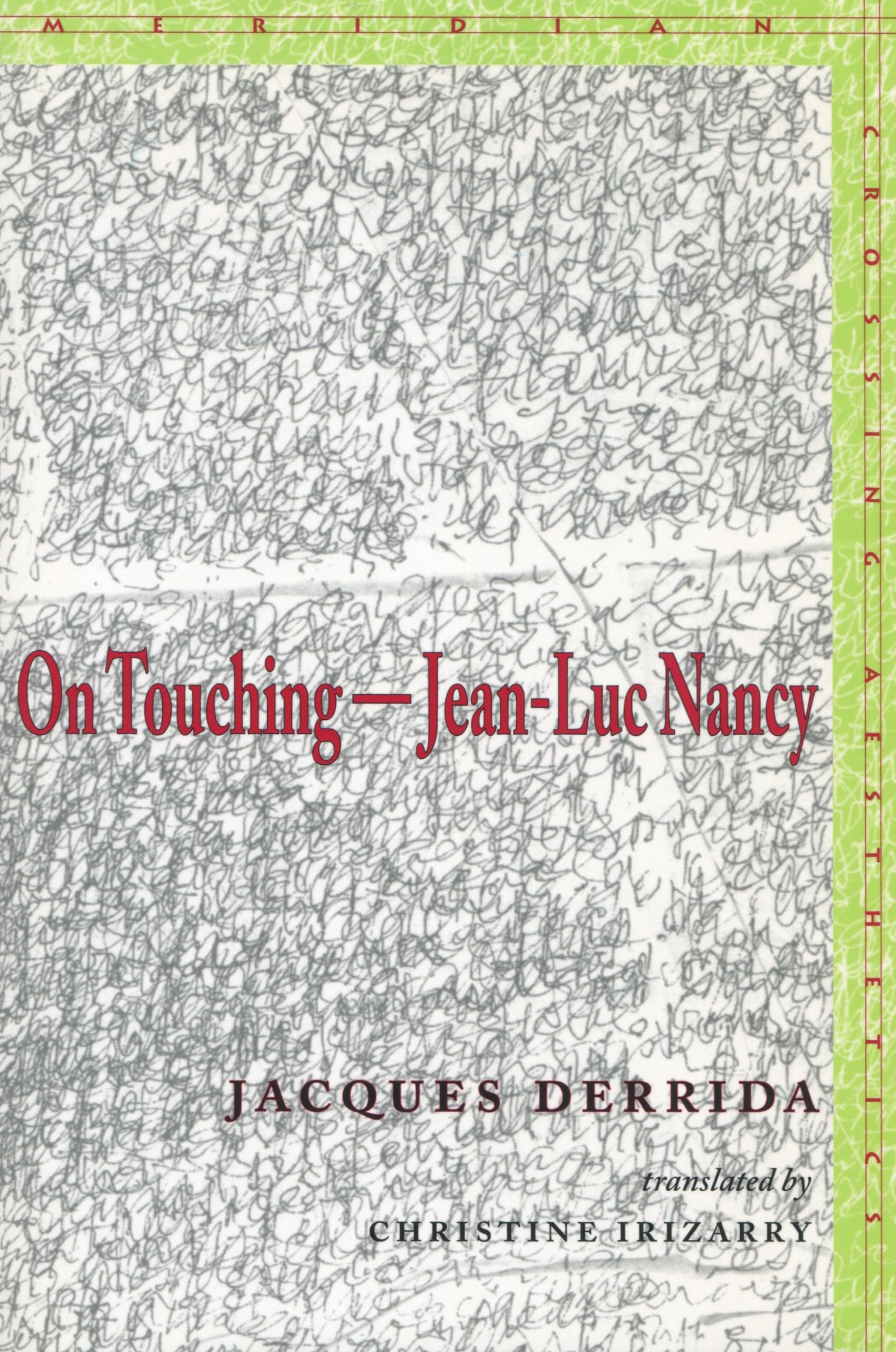 On Touching-Jean-luc Nancy: Derrida, Jacques, Irizarry